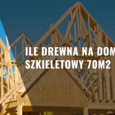 Konstrukcja szkieletowa domu z drewna, widok z zewnątrz.